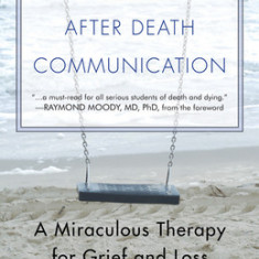 Induced After-Death Communication: A Miraculous Therapy for Grief and Loss