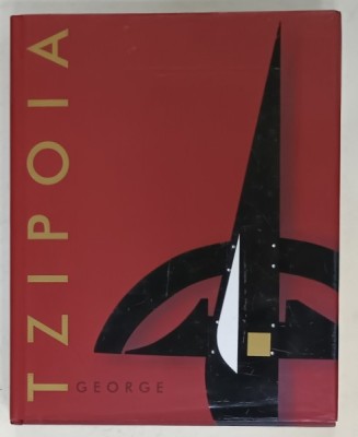 GEORGE TZIPOIA - AT THE GATES OF THE SACRED / AU SEUIL DU SACRE / LA PORTILE SACRULUI , ALBUM DE ARTA , 2009 , DEDICATIE * foto