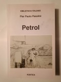 Pier Paolo Pasolini - Petrol (1999) (c&acirc;teva sublinieri, vezi descriere!)