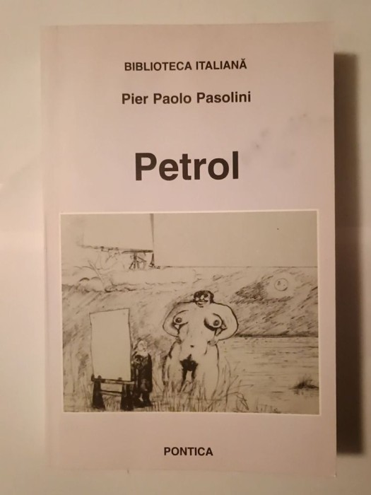 Pier Paolo Pasolini - Petrol (1999) (c&acirc;teva sublinieri, vezi descriere!)