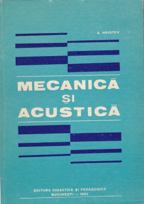 AS - A. HRISTEV - MECANICĂ ȘI ACUSTICĂ foto