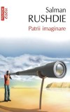 Patrii imaginare - Paperback brosat - Salman Rushdie - Polirom