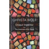 Orasul ingerilor - Christa Wolf