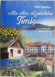 Mic atlas al judetului Timis (Caleidoscop) &ndash; Dinu Barbu