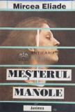 Cumpara ieftin Mesterul Manole - Mircea Eliade (S200)