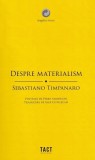 Carte Sebastiano Timpanaro - Despre Materialism - Filosofie, Stiinta