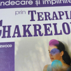 VINDECARE SI IMPLINIRE PRIN TERAPIA CHAKRELOR - KEITH SHERWOOD,TEORA,2005,261P