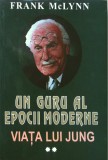 Frank McLynn - Un guru al epocii moderne. Viața lui Jung ( vol. 2 )