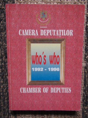 Camera Deputatilor - Who&amp;#039;s who - 1992-1996 / editie bilingva ro - en foto