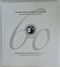 MUZEUL NATIONAL AL LITERATURII ROMANE , SASE DECENII IN SLUJBA CULTURII , ALBUM FILATELIC ANIVERSAR , TEXT IN ROMANA SI ENGLEZA , 1957 -2017 , LIPSA