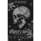 Where&#039;s Molly - Hol van Molly? - (K&uuml;l&ouml;nleges kiad&aacute;s) - H.D. Carlton