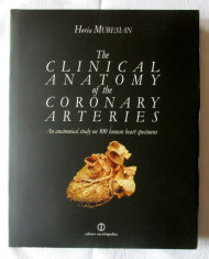 THE CLINICAL ANATOMY OF THE CORONARY ARTERIES, Horia Muresian, 2009. Carte noua foto