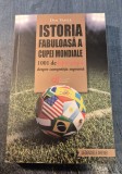 Istoria fabuloasa a Cupei Mondiale 1001 de fapte unice despre competitia suprema Dan Vasile