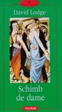 Schimb de Dame David Lodge Roman Beletristica Editura Polirom 2001 Brosata 316 Pagini