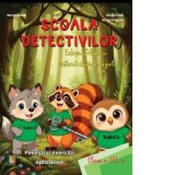Scoala Detectivilor - Echipa ToBiCo si misterul cheii de argint. Povesti si exercitii aplicative - Clasa a III-a
