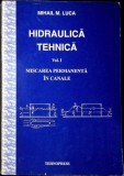 HIDRAULICA TEHNICA VOL.1 MISCAREA PERMANENTA IN CANALE-MIHAIL M. LUCA-277443