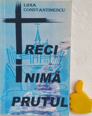 Treci inima Prutul Lidia Constantinescu foto