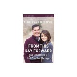 From This Day Forward Study Guide: Five Commitments to Fail-Proof Your Marriage