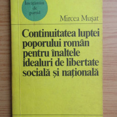 Mircea Musat - Continuitatea luptei poporului roman pentru inaltele idealuri...