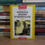 SERBAN IONESCU - PAISPREZECE ABORDARI IN PSIHOPATOLOGIE , POLIROM , 1998 *