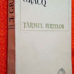 Tarmul syrtelor - Julien Gracq , traducere Gellu Naum