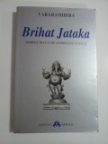 Cumpara ieftin BRIHAT JATAKA Marele tratat de astrologie natala - VARAHAMIHIRA