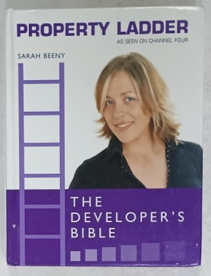 PROPERTY LADDER , THE DEVELOPER &amp;#039;S BIBLE by SARAH BEENY , 2004, PREZINTA HALOURI DE APA * foto