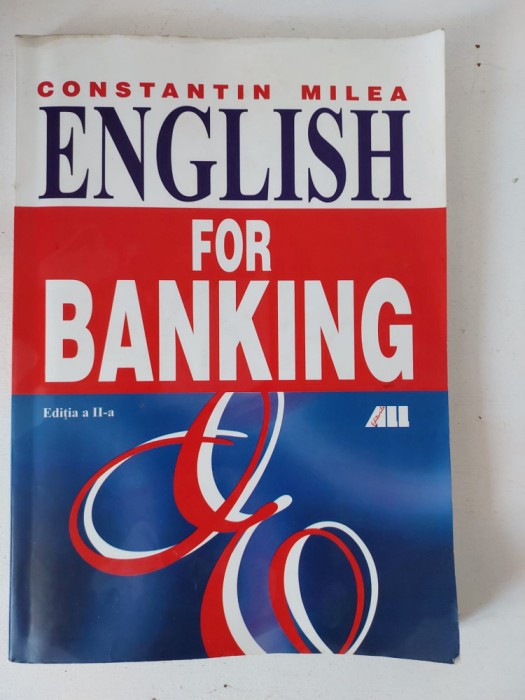 ENGLISH FOR BANKING, EDITIA A II-A de CONSTANTIN MILEA, 2002