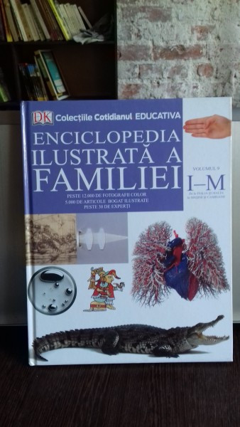 ENCICLOPEDIA ILUSTRATA A FAMILIEI - VOL.9 I-M