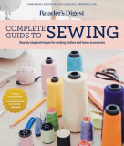 Reader&#039;s Digest Complete Guide to Sewing: Step by Step Techniques for Making Clothes and Home Accessories