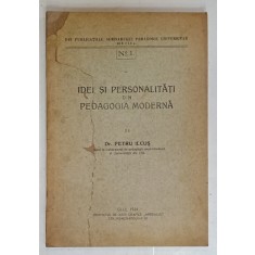 IDEI SI PERSONALITATI DIN PEDAGOGIA MODERNA de Dr. PETRU ILCUS , 1924
