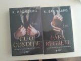 K. BROMBERG - FARA REGRETE / CU O CONDITIE - dragoste