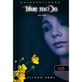 Blue Moon - K&eacute;k hold - Alyson Noel