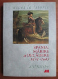 Jill Kilsby - Spania: marire si decadere 1474-1643