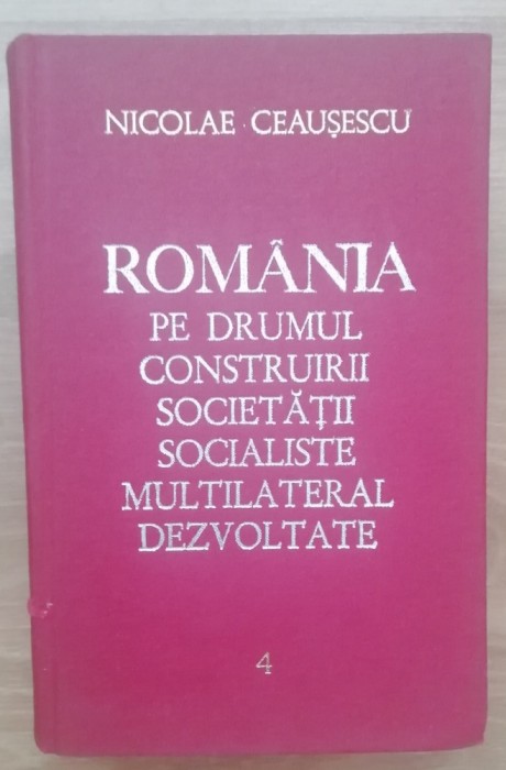 myh 311 - Romania pe drumul... - 4 - Nicolae Ceausescu - 1970 - De colectie