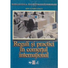 Reguli si practici in comertul international - Ion Sandulescu