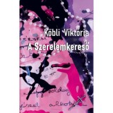 A Szerelemkereső - K&ouml;bli Vikt&oacute;ria