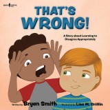 That&#039;s Wrong!: A Story about Learning to Disagree Appropriatelyvolume 4