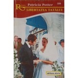 LIBERTATEA TATALULUI-PATRICIA POTTER-252769