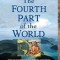 The Fourth Part of the World: An Astonishing Epic of Global Discovery, Imperial Ambition, and the Birth of America