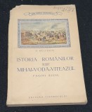 Carte Biblioteca Scolar ISTORIA ROMANILOR SUBT MIHAI VODA VITEAZUL - N. Balcescu