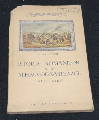 Carte Biblioteca Scolar ISTORIA ROMANILOR SUBT MIHAI VODA VITEAZUL - N. Balcescu foto