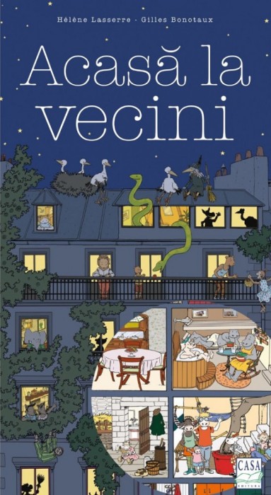 Acasa La Vecini, Gilles Bonotaux, Helene Lasserre - Editura Casa