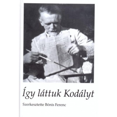 &amp;Iacute;gy l&amp;aacute;ttuk Kod&amp;aacute;lyt - B&amp;oacute;nis Ferenc foto