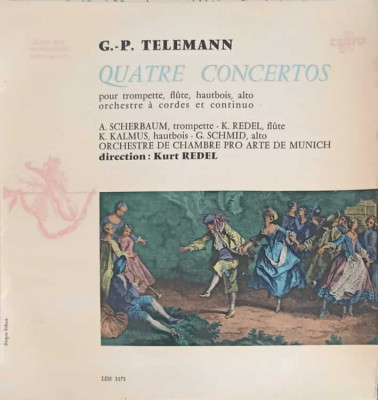 Disc vinil, LP. Quatre Concertos Pour Trompette, Flute, Hautbois, Alto-Georg Philipp Telemann, Orchestre de Cham foto