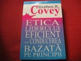 Stephen R.Covey - Etica liderului eficient sau conducerea bazata pe principii