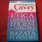 Stephen R.Covey - Etica liderului eficient sau conducerea bazata pe principii