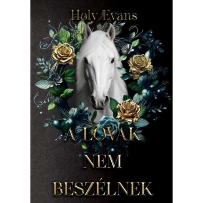 A lovak nem besz&eacute;lnek - (K&uuml;l&ouml;nleges kiad&aacute;s) - Holy Evans