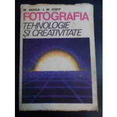 Fotografia Tehnologie Si Creativitate - M. Varga, I. M. Iosif ,546897