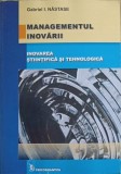 MANAGEMENTUL INOVARII. INOVAREA STIINTIFICA SI TEHNOLOGICA-GABRIEL I. NASTASE